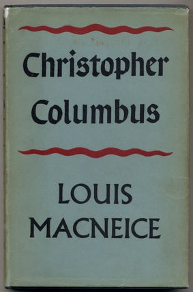 Item #375145 Christopher Columbus: A Radio Play. Louis MACNEICE