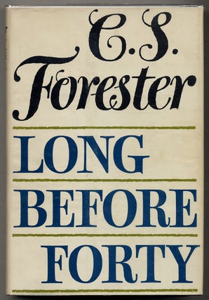 Item #375487 Long Before Forty. C. S. FORESTER