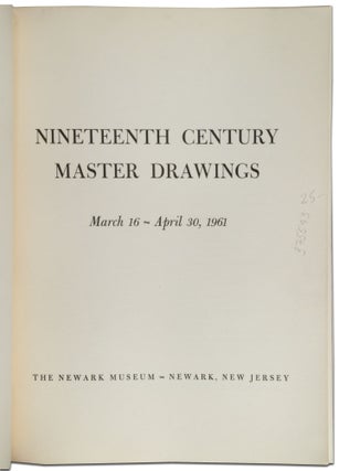 (Exhibition catalog): Nineteenth Century Master Drawings March 16 - April 30, 1961