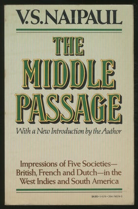 Item #375713 The Middle Passage: Impressions of Five Societies-British, French ad Dutch-in the...