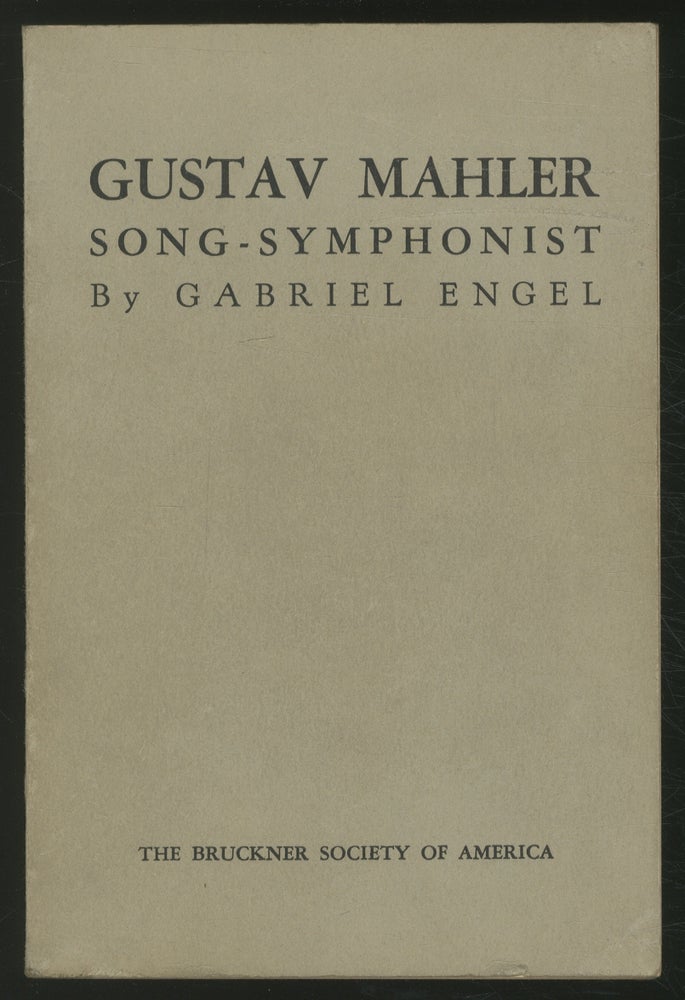 Item #375911 Gustav Mahler: Song-Symphonist. Gabriel ENGEL.