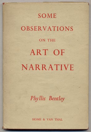 Item #375963 Some Observations on the Art of Narrative. Phyllis BENTLEY, Frederick COWLES