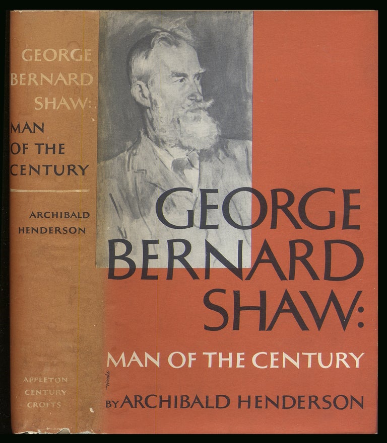 Item #376084 George Bernard Shaw: Man of the Century. Archibald HENDERSON.