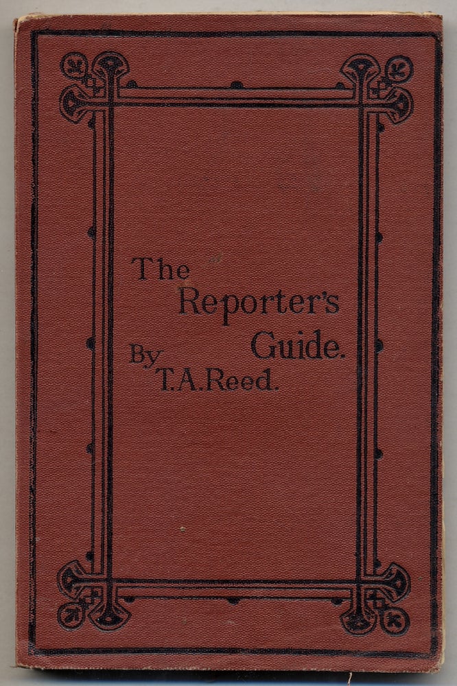 Item #376133 The Reporter's Guide. Thomas Allen REED.