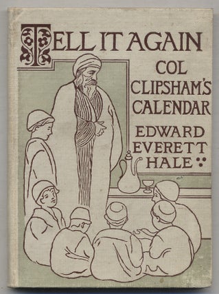 Item #376205 Col. Clipsham's Calendar. Edward Everett HALE