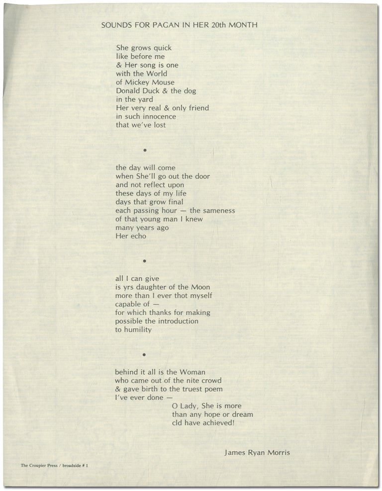 Item #376256 [Broadside]: Sounds for Pagan in Her 20th Month. James Ryan MORRIS.