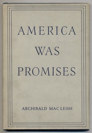 Item #376306 America Was Promises. Archibald MacLEISH