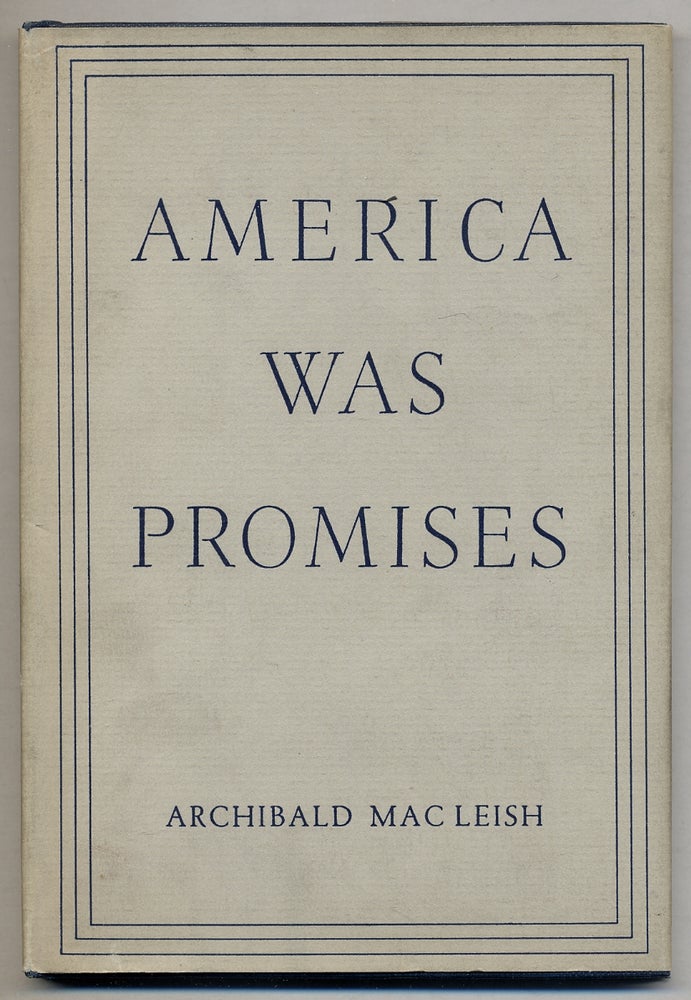 Item #376306 America Was Promises. Archibald MacLEISH.