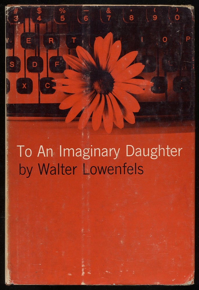 Item #376375 To An Imaginary Daughter. Walter Lowenfels.