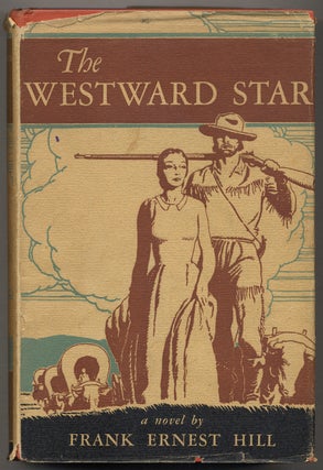 Item #376427 The Westward Star. Frank Ernest HILL