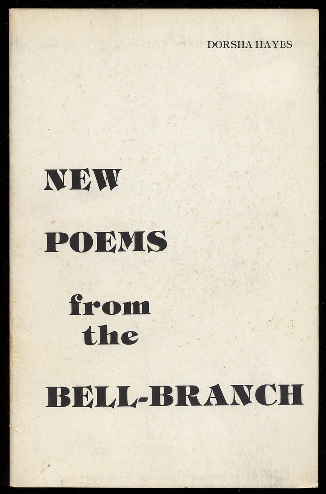 Item #376497 New Poems from the Bell-Branch. Dorsha HAYES.