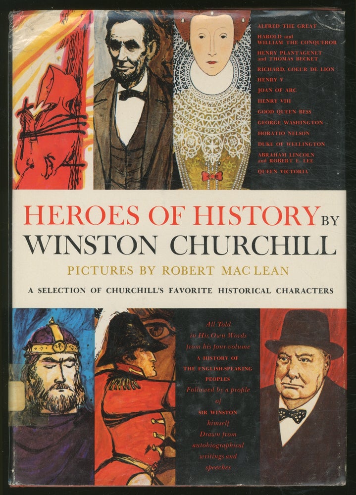 Item #376741 Heroes of History: A Selection of Churchill's Favorite Historical Characters all Told in His Own Words. Winston CHURCHILL.
