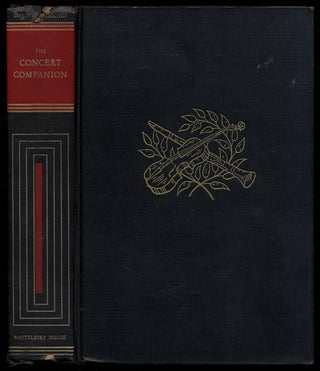 Item #376752 The Concert Companion: A Comprehensive Guide to Symphonic Music. Robert BAGAR, Louis...
