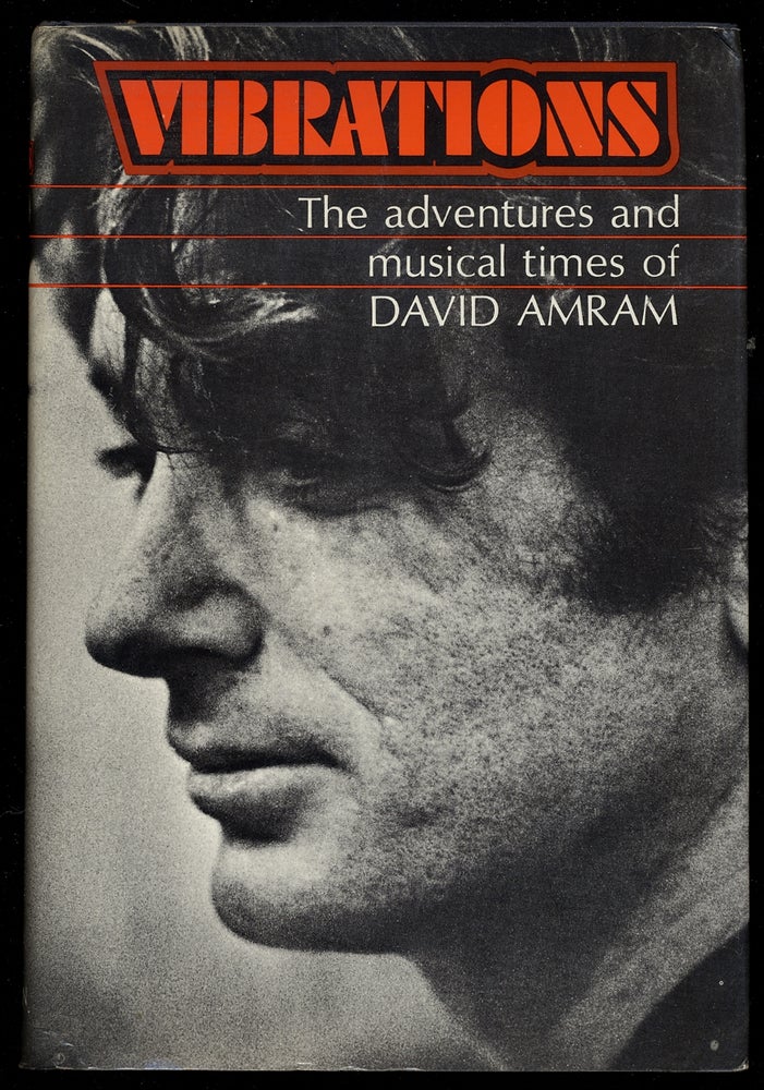 Item #376755 Vibrations: The Adventures and Musical Times of David Amram. David AMRAM.