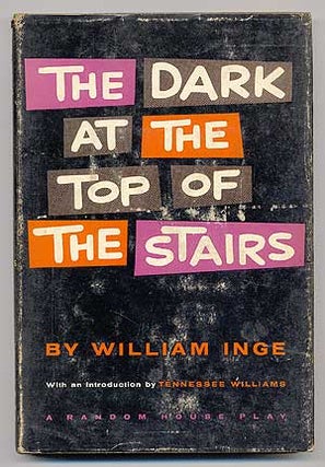 Item #37680 The Dark at the Top of the Stairs. William INGE