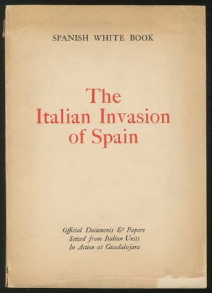 Item #376848 Spanish White Book: The Italian Invasion of Spain: Official Documents & Papers...