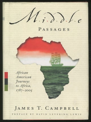 Item #377155 Middle Passages: African American Journeys to Africa, 1787-2005. James CAMPBELL