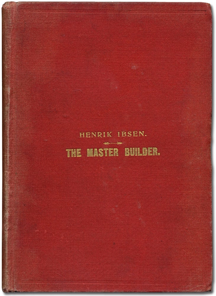 Item #377235 The Master-Builder: A Drama in Three Acts. Henrik IBSEN.