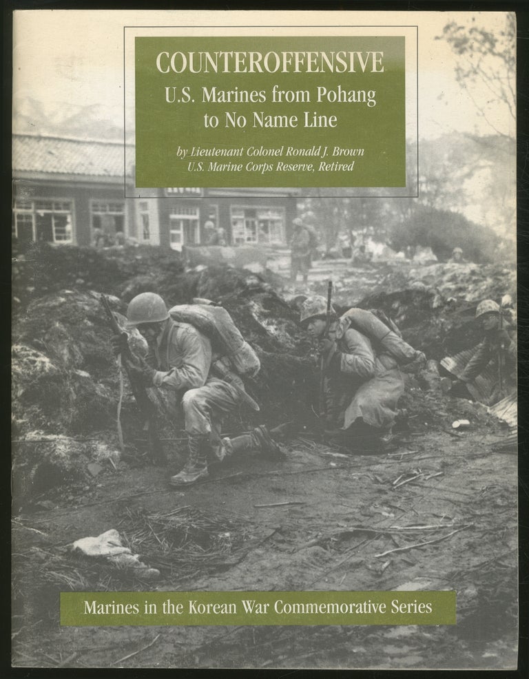Item #377343 Counteroffensive: U.S. Marines from Pohang to No Name Line. Lieutenant Colonel Ronald J. BROWN.