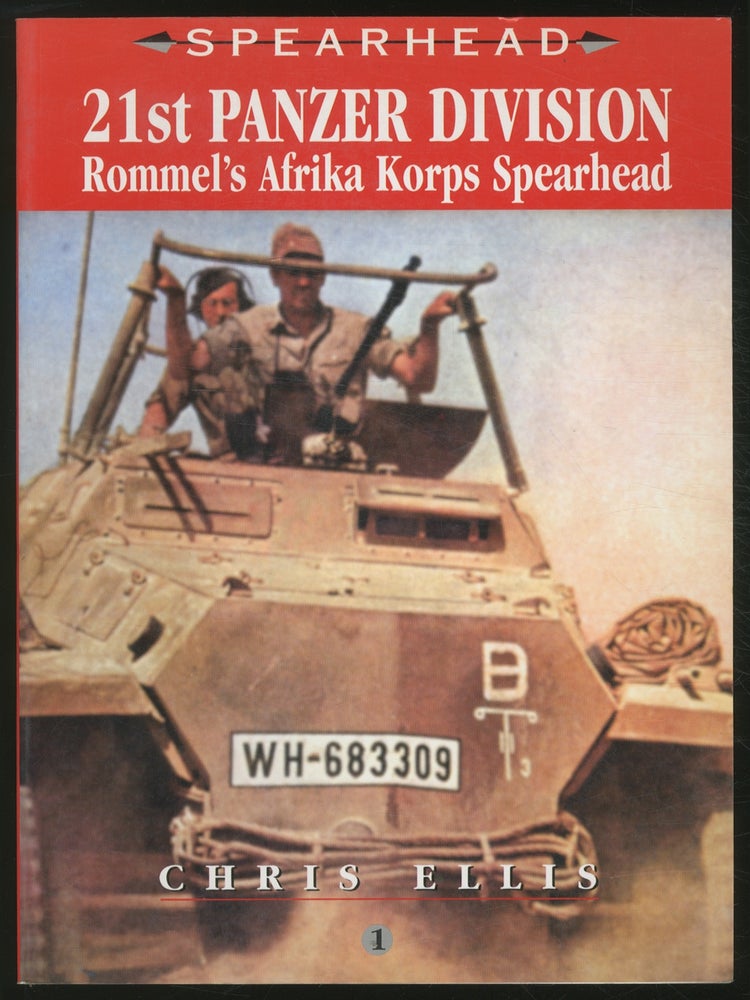 Item #377364 Spearhead: 21st Panzer Division: Rommel's Afrika Korps Spearhead. Chris ELLIS.