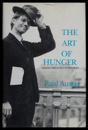 Item #377932 The Art of Hunger: Essays, Prefaces, Interviews. Paul AUSTER