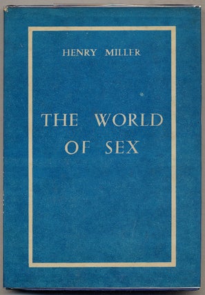 Item #378254 The World of Sex. Henry MILLER