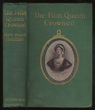 Item #378256 The Fifth Queen Crowned. Ford Madox HUEFFER