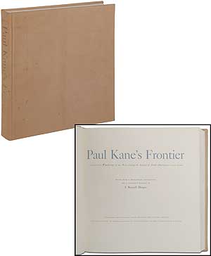 Item #378440 Paul Kane's Frontier: Including Wandering of an Artist among the Indians of North America. J. Russell HARPER.