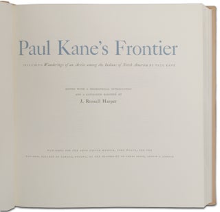 Paul Kane's Frontier: Including Wandering of an Artist among the Indians of North America