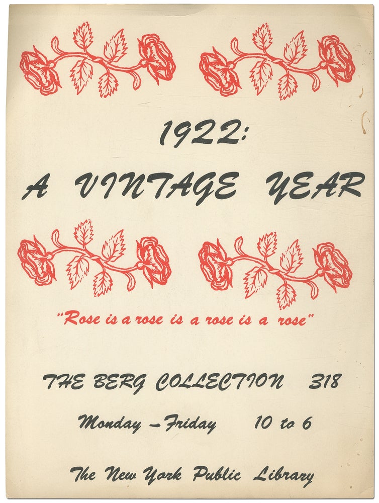Item #378725 [Broadside]: 1922: A Vintage Year. "Rose is a rose is a rose is a rose." The Berg Collection ... The New York Public Library