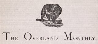 The Overland Monthly, 1868-1875; The Overland Monthly and Out West Magazine, 1883-1931