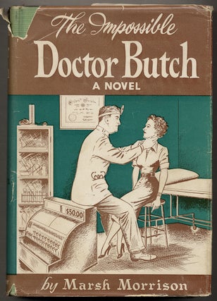 Item #378797 The Impossible Doctor Butch. Marsh MORRISON