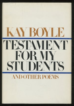 Item #378976 Testament for my Students and Other Poems. Kay BOYLE
