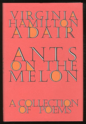 Item #379073 Ants on the Melon: A Collection of Poems. Virginia Hamilton ADAIR