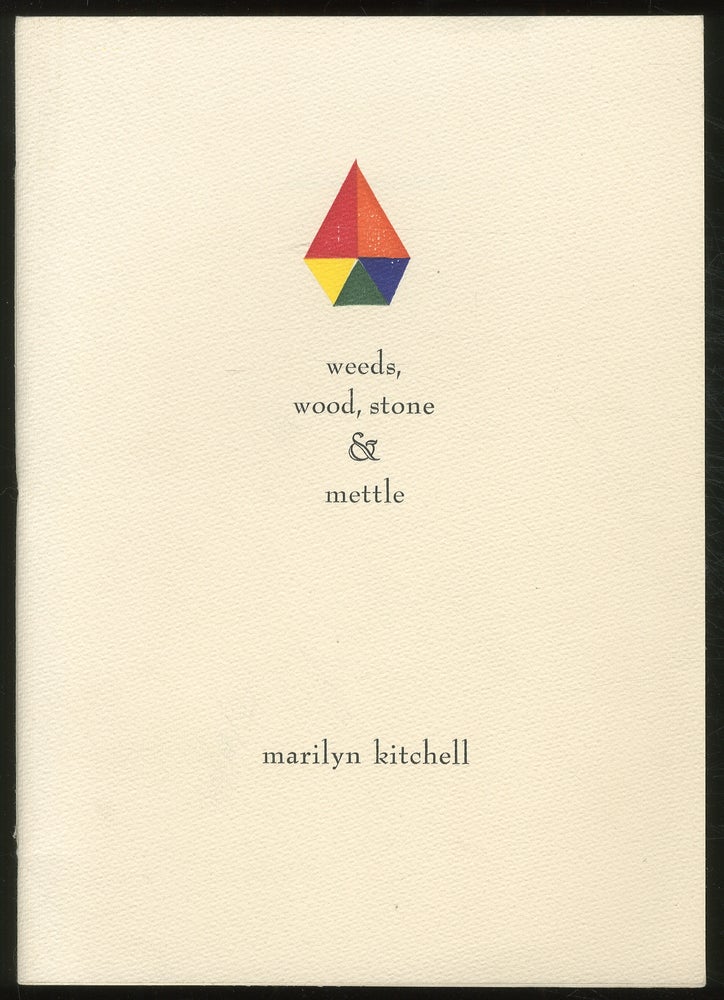 Item #379212 Weeds, Wood, Stone & Mettle. Marilyn KITCHELL.