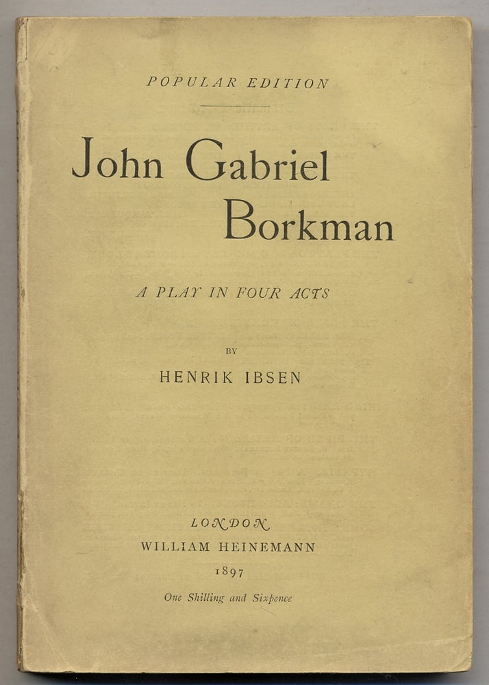 John Gabriel Borkman: A Play in Four Acts. Henrik IBSEN.
