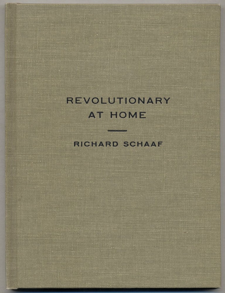 Item #379498 Revolutionary at Home. Richard SCHAAF.