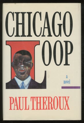 Item #379534 Chicago Loop. Paul THEROUX