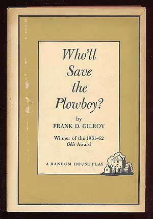 Item #37965 Who'll Save the Plowboy? Frank D. GILROY.