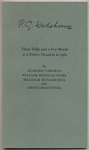 Item #379698 Three Talks and a Few Words at a Festive Occasion. Richard OSBORNE, Malcolm Muggeridge, William Douglas-Home, P G. Wodehouse.