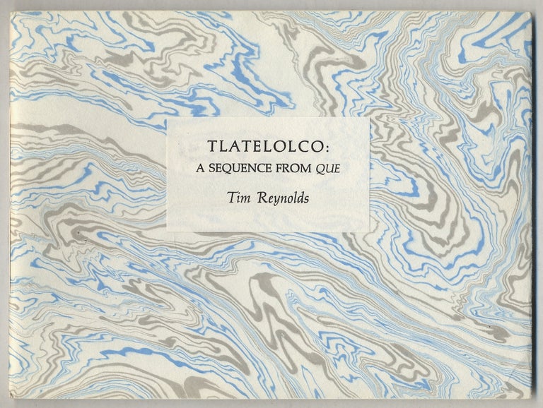 Item #379955 Tlatelolco: A Sequence from Que. Tim REYNOLDS.