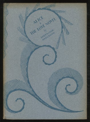 Item #380007 Alice and the Lost Novel. Sherwood ANDERSON