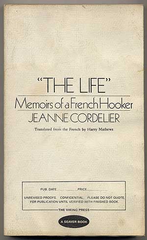 Item #380019 The Life: Memoirs of a French Hooker. Jeanne CORDELIER, Harry Mathews.
