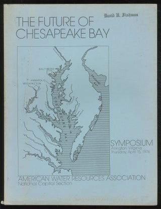 Item #380375 The Future of Chesapeake Bay: Symposium, Arlington, Virginia, April 15, 1976