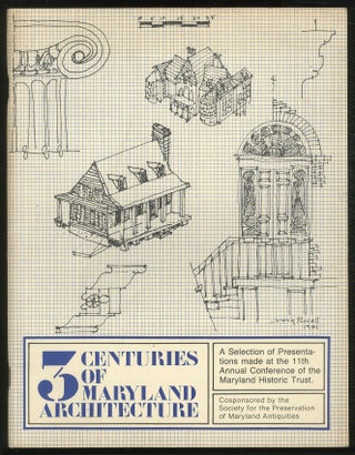 Item #380453 3 Centuries of Maryland Architecture: A Selection of Presentations Made at the 11th...
