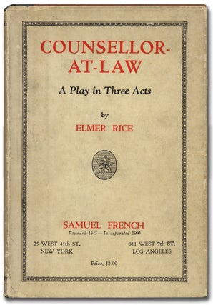 Item #380826 Counsellor-At-Law: A Play in Three Acts. Elmer RICE