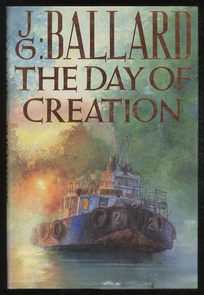 Item #380953 The Day of Creation. J. G. BALLARD
