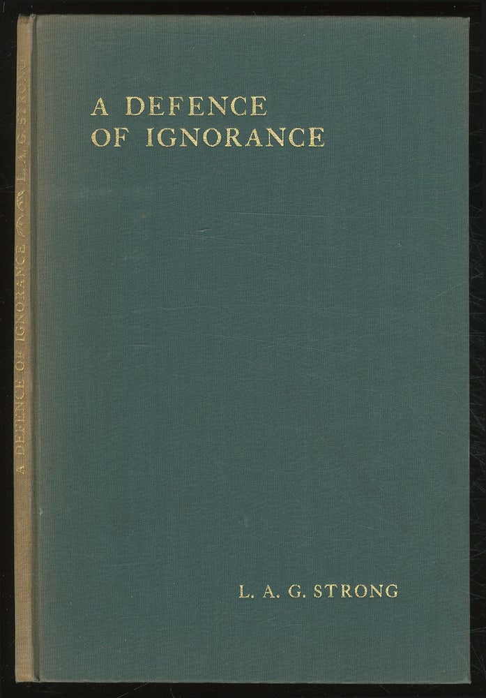 Item #381015 A Defence of Ignorance. L. A. G. STRONG.