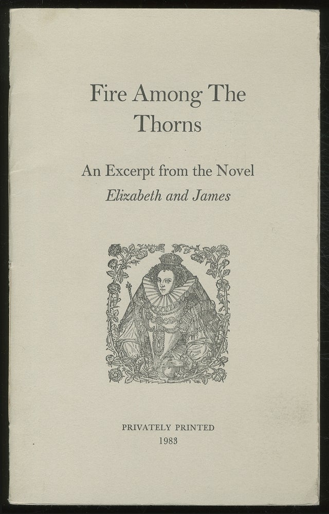 Item #381030 Fire Among the Thorns: An Excerpt from the Novel "Elizabeth and James" George GARRETT.