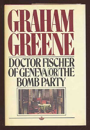 Item #38124 Doctor Fischer of Geneva. Graham GREENE.